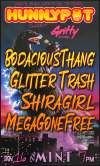 SHIRA (GRITTY IN PINK, CO-HOST) + BodaciousThang + GLITTER TRASH + SHIRAGIRL + MegaGoneFree + AFTERPARTY w. HOT TUB JOHNNIE