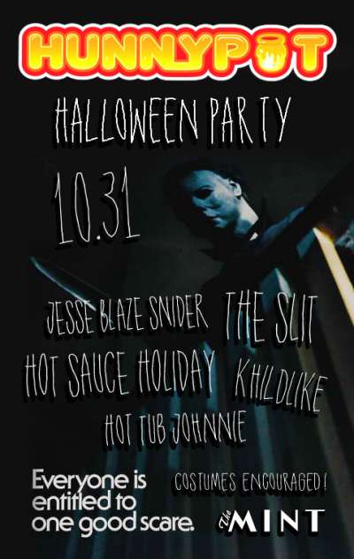 HALLOWEEN PARTY!!! w. JESSE BLAZE SNIDER + HOT SAUCE HOLIDAY + THE SLIT + KHILDLIKE + HOT TUB JOHNNIE (DJ SET)