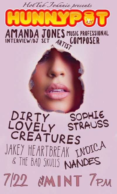 SOPHIE STRAUSS + JAKEY HEARTBREAK &amp; THE BAD SKULLS + DIRTY LOVELY CREATURES + INDICA + NANDES + HUNNYPOT DANCE PARTY