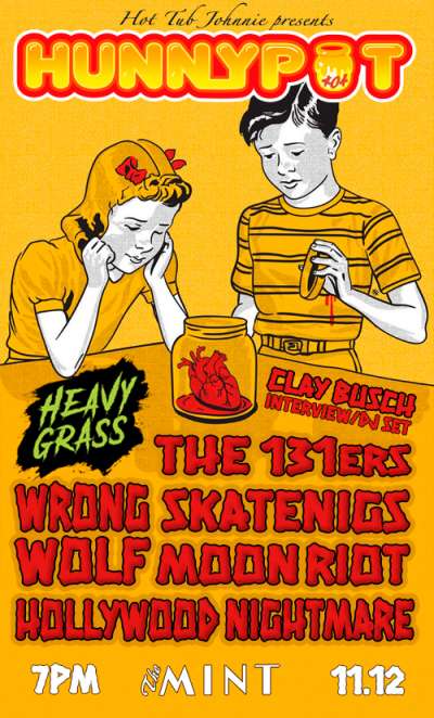 CLAY BUSCH (HEAVY GRASS INTERVIEW/DJ SET) + The 131ers + WRONG WOLF + SKATENIGS + MOON RIOT + HOLLYWOOD NIGHTMARE
