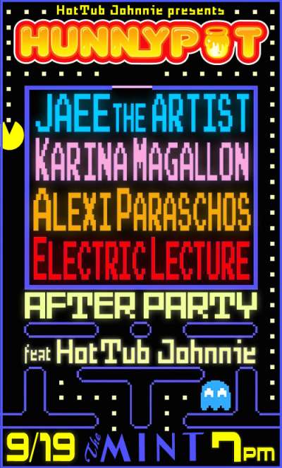 JAEE THE ARTIST + Jmoney5K + KARINA MAGALLON + ALEXI PARASCHOS + ELECTRIC LECTURE